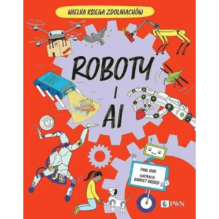 ROBOTY I AI. WIELKA KSIĘGA ZDOLNIACHÓW