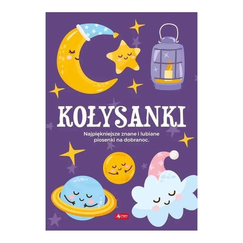 KOŁYSANKI NAJPIĘKNIEJSZE ZNANE I LUBIANE PIOSENKI NA DOBRANOC - Dragon