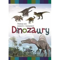 DINOZAURY POZNAJ ICH SEKRETY I TAJEMNICE - Damidos