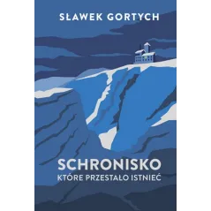 SCHRONISKO, KTÓRE PRZESTAŁO ISTNIEĆ