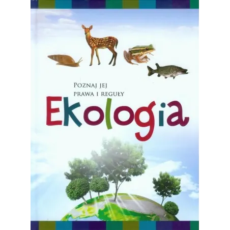 EKOLOGIA. POZNAJ JEJ PRAWA I REGUŁY - Damidos