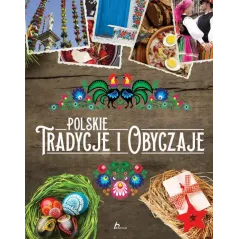 POLSKIE TRADYCJE I OBYCZAJE Anna Willman, Sylwia Chmiel - Dragon