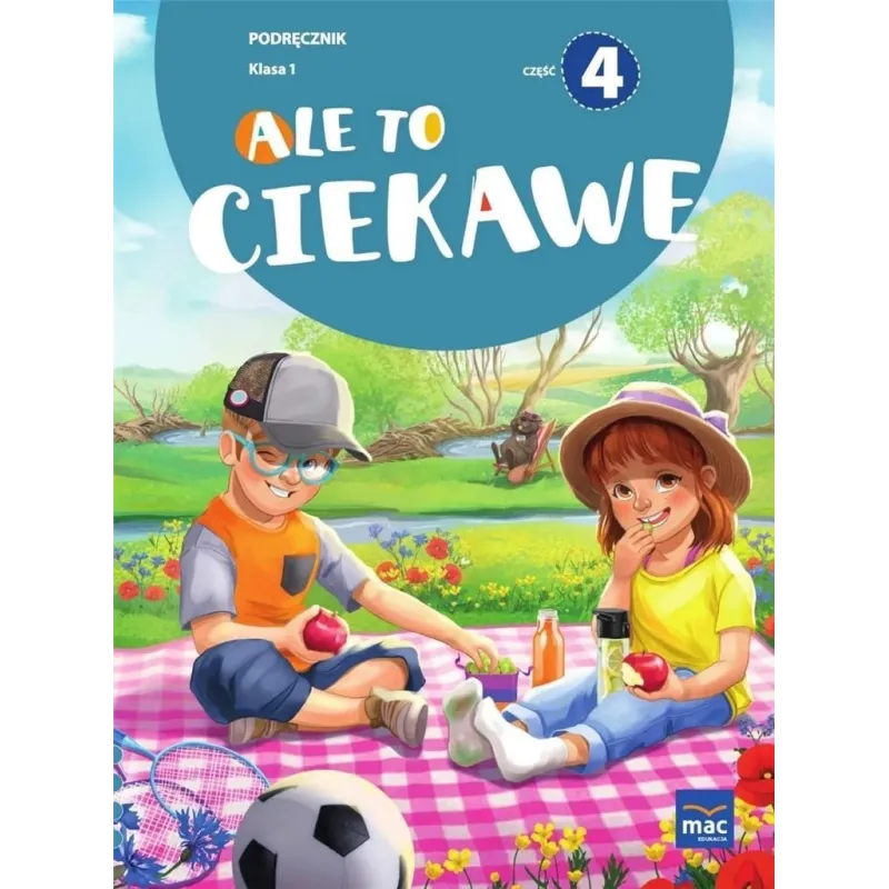 ALE TO CIEKAWE. KLASA 1 PODRĘCZNIK 4