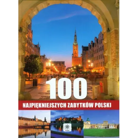 100 NAJPIĘKNIEJSZYCH ZABYTKÓW POLSKI Ewa Ressel - Dragon