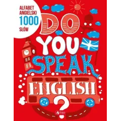 DO YOU SPEAK ENGLISH? ALFABET ANGIELSKI 1000 SŁÓW - Dragon