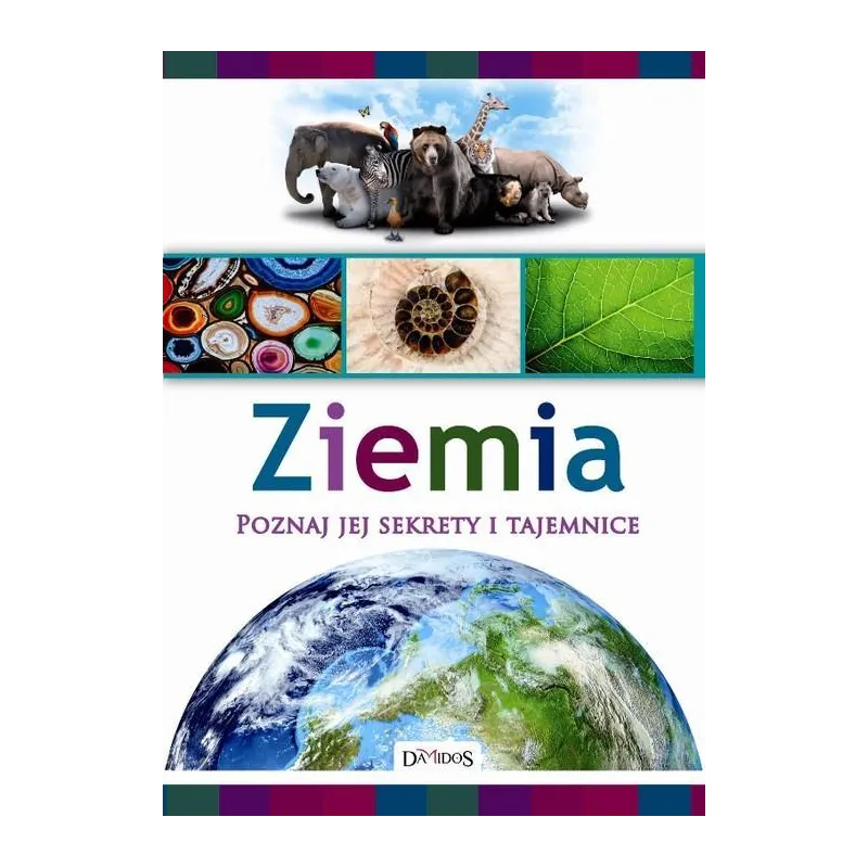 ZIEMIA. POZNAJ JEJ SEKRETY I TAJEMNICE Mariusz Lubka - Damidos
