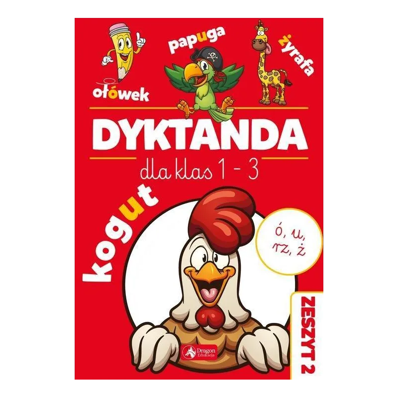 DYKTANDA DLA KLAS 1-3 Katarzyna Zioła-Zemczak - Dragon