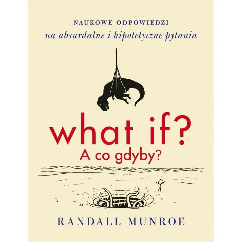 WHAT IF? A CO GDYBY? Randall Munroe