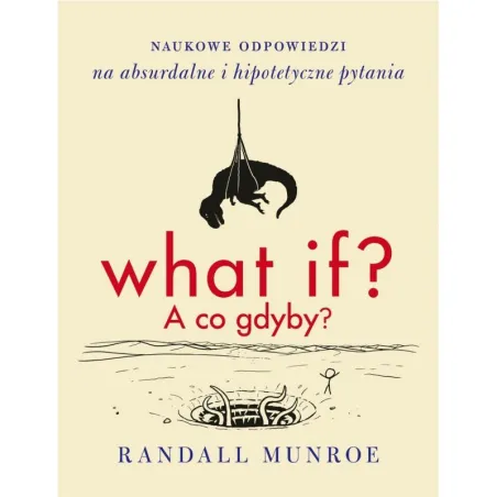 WHAT IF? A CO GDYBY? Randall Munroe