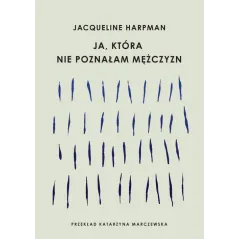 JA, KTÓRA NIE POZNAŁAM MĘŻCZYZN