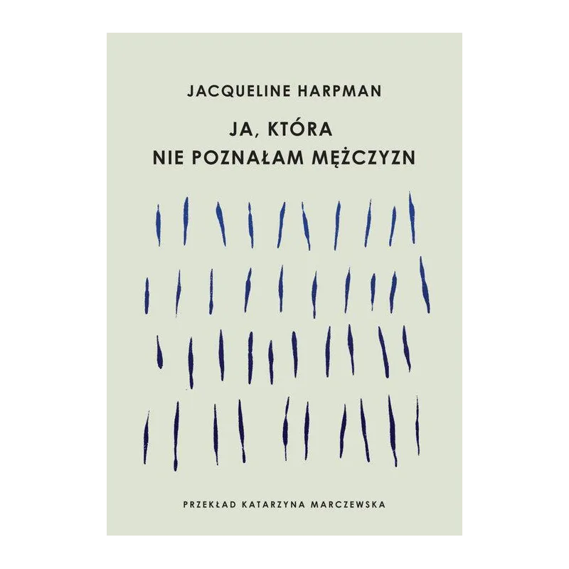 JA, KTÓRA NIE POZNAŁAM MĘŻCZYZN