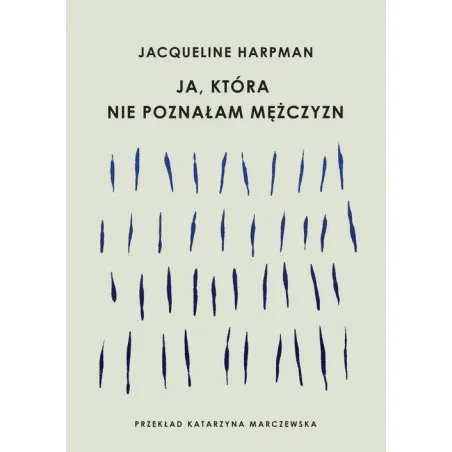 JA, KTÓRA NIE POZNAŁAM MĘŻCZYZN