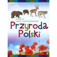 PRZYRODA POLSKI POZNAJ JEJ PIĘKNO I NIEPOWTARZALNOŚĆ - Damidos