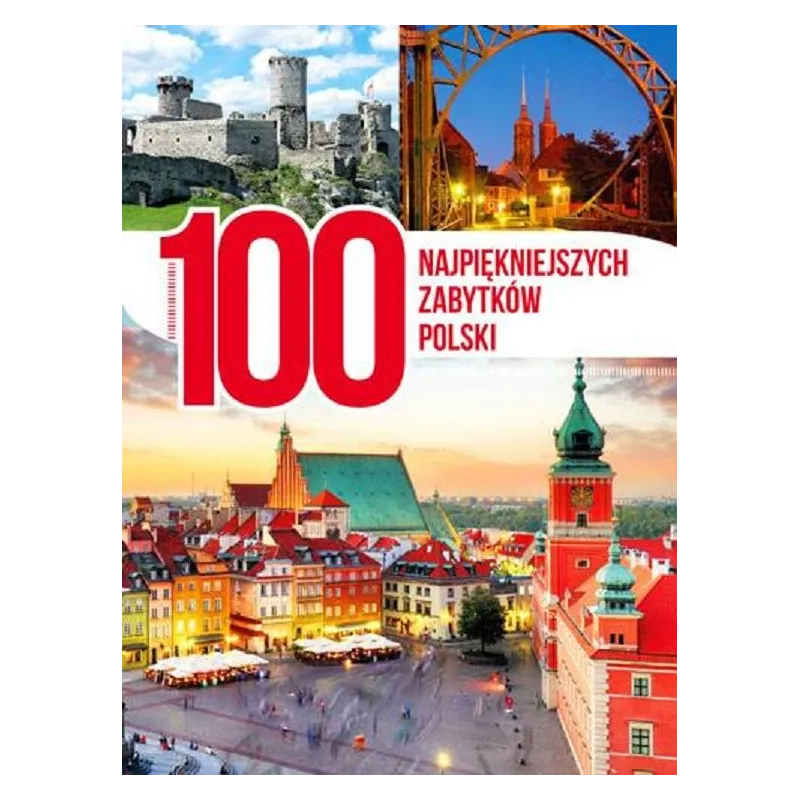 100 NAJPIĘKNIEJSZYCH ZABYTKÓW POLSKI - Dragon
