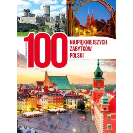 100 NAJPIĘKNIEJSZYCH ZABYTKÓW POLSKI - Dragon