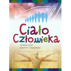CIAŁO CZŁOWIEKA POZNAJ JEGO SEKRETY I TAJEMNICE - Damidos