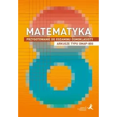 Matematyka Przygotowanie do egzaminu ósmoklasisty arkusze typu OMAP800 Marzenna Grochowalska,Jerzy Janowicz