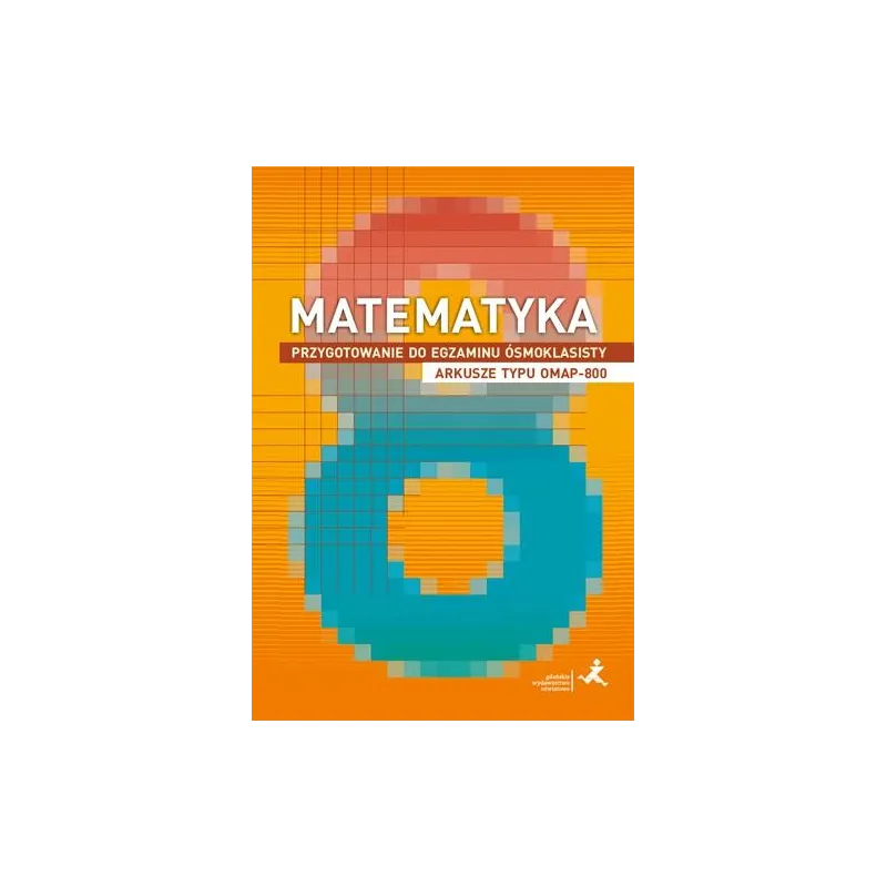Matematyka Przygotowanie do egzaminu ósmoklasisty arkusze typu OMAP800 Marzenna Grochowalska,Jerzy Janowicz