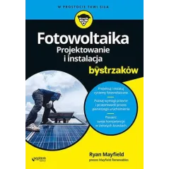 FOTOWOLTAIKA. PROJEKTOWANIE I INSTALACJA DLA BYSTRZAKÓW Ryan Mayfield - Septem