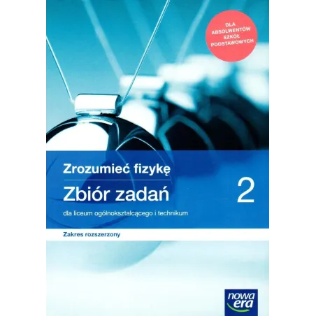 Zrozumieć Fizykę 2. Zbiór Zadań Dla Liceum I Technikum Zakres Rozszerzony