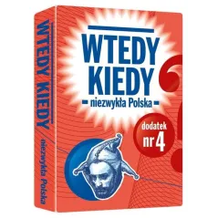 WTEDY KIEDY NIEZWYKŁA POLSKA ROZSZERZENIE GRY KARCIANEJ 8+