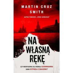 NA WŁASNĄ RĘKĘ Martin Cruz Smith - Albatros