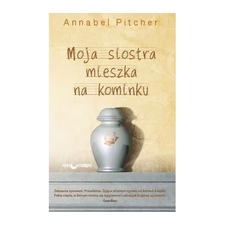 MOJA SIOSTRA MIESZKA NA KOMINKU Annabel Pitcher - Papierowy księżyc