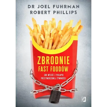 ZBRODNIE FAST FOODÓW. JAK WYJŚĆ Z PUŁAPKI PRZETWORZONEJ ŻYWNOŚCI - Kobiece