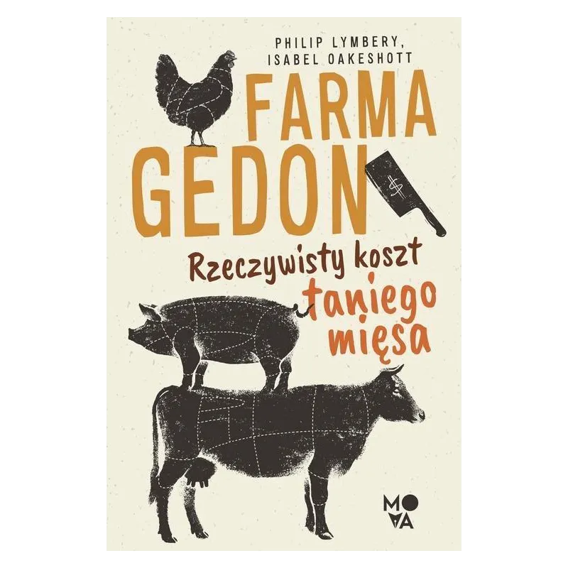 FARMAGEDON RZECZYWISTY KOSZT TANIEGO MIĘSA Philip Lymbery - Mova