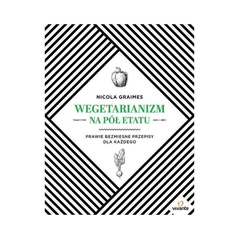 WEGETARIANIZM NA PÓŁ ETATU. PRAWIE BEZMIĘSNE PRZEPISY DLA KAŻDEGO - Kobiece
