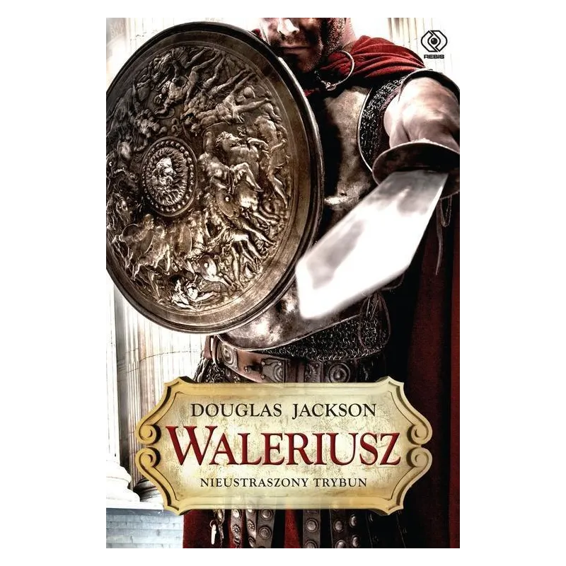 WALERIUSZ NIEUSTRASZONY TRYBUN - Rebis