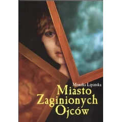 MIASTO ZAGINIONYCH OJCÓW Monika Lipińska - Printex