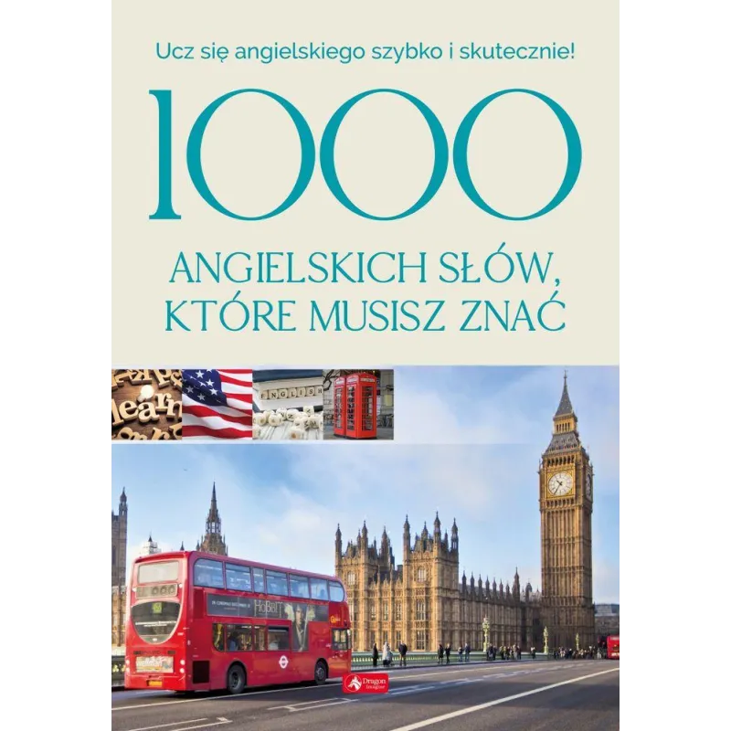1000 ANGIELSKICH SŁÓW, KTÓRE MUSISZ ZNAĆ - Dragon