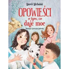 OPOWIEŚCI O TYM, CO DAJE MOC