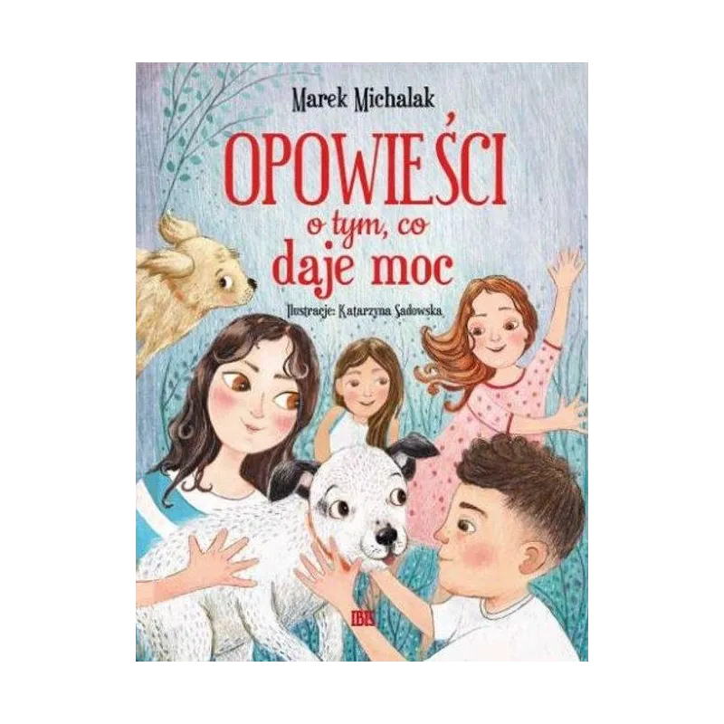 OPOWIEŚCI O TYM, CO DAJE MOC