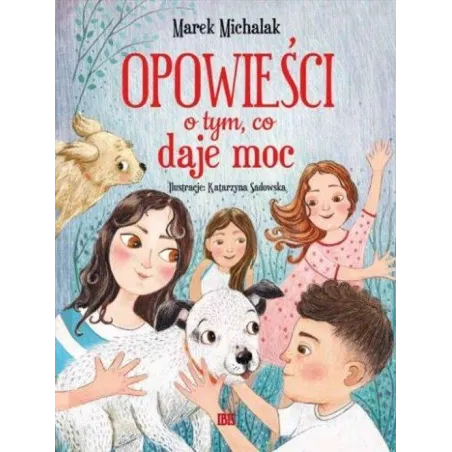 OPOWIEŚCI O TYM, CO DAJE MOC