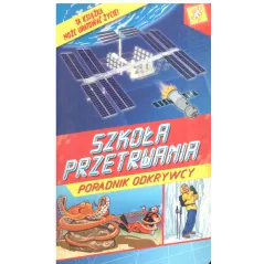SZKOŁA PRZETRWANIA PORADNIK ODKRYWCY Margaret Hynes - Olesiejuk