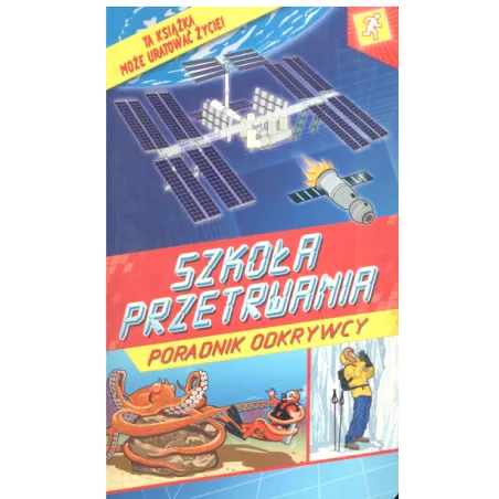 SZKOŁA PRZETRWANIA PORADNIK ODKRYWCY Margaret Hynes - Olesiejuk