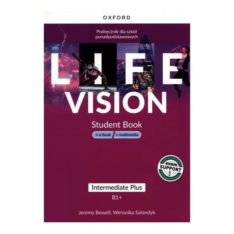 LIFE VISION INTERMEDIATE PLUS B1+ STUDENT BOOK Jeremy Bowell, Weronika Sałandyk - Oxford