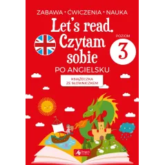 LETS READ. CZYTAM SOBIE PO ANGIELSKU. KSIĄŻECZKA ZE SŁOWNICZKIEM POZIOM 3 - Dragon