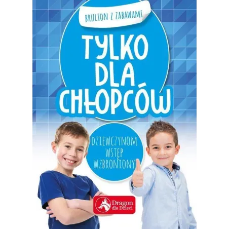 Tylko Dla Chłopców. Brulion Z Zabawami