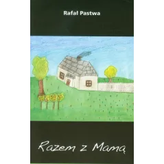 RAZEM Z MAMĄ Rafał Pastwa - Antyk Marek Derewiecki