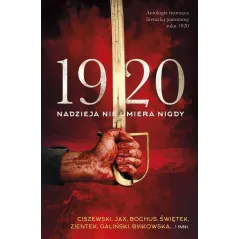 1920 NADZIEJA NIE UMIERA NIGDY - Skarpa Warszawska