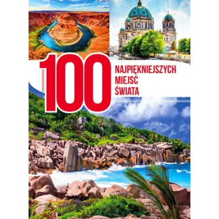 100 Najpiękniejszych Miejsc Świata