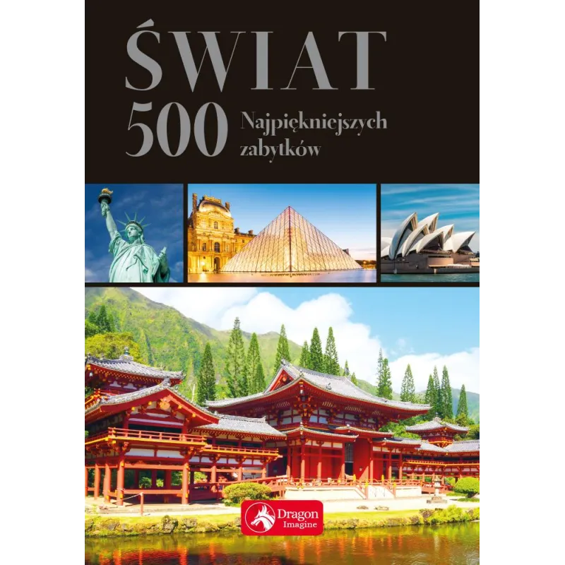 ŚWIAT 500 NAJPIĘKNIEJSZYCH ZABYTKÓW - Dragon