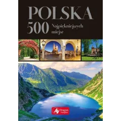 POLSKA. 500 NAJPIĘKNIEJSZYCH MIEJSC - Dragon