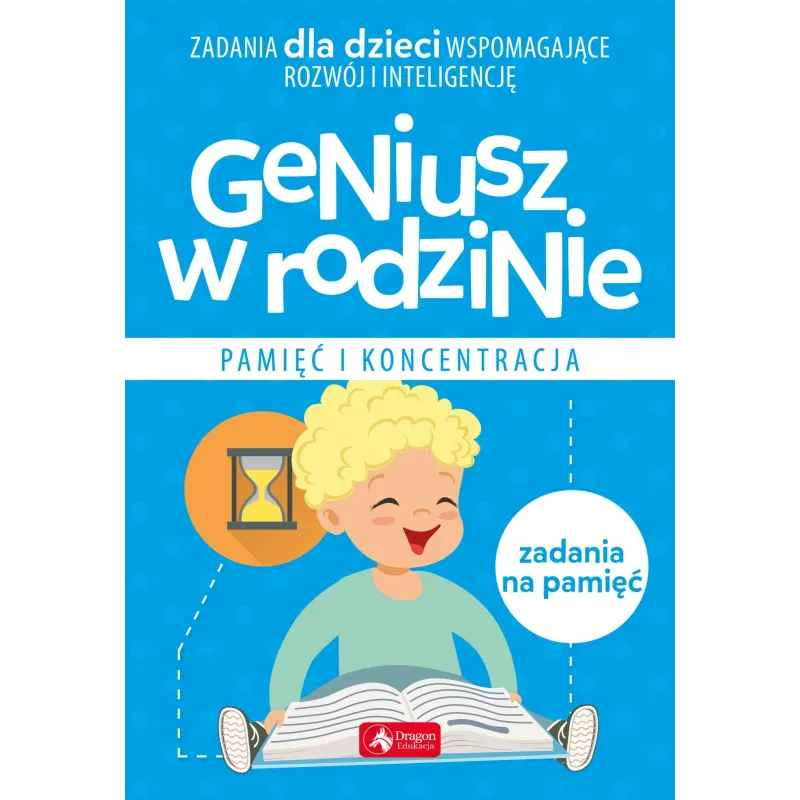 PAMIĘĆ I KONCENTRACJA GENIUSZ W RODZINIE Iwona Baturo - Dragon