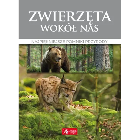 ZWIERZĘTA WOKÓŁ NAS NAJPIĘKNIEJSZE POMNIKI PRZYRODY - Dragon