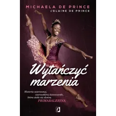 WYTAŃCZYĆ MARZENIA Michaela De Prince - Kobiece