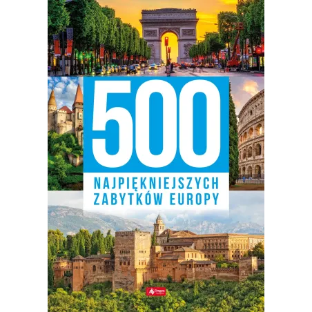 500 Najpiękniejszych Zabytków Europy